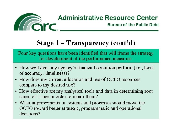 Stage 1 – Transparency (cont’d) Four key questions have been identified that will frame