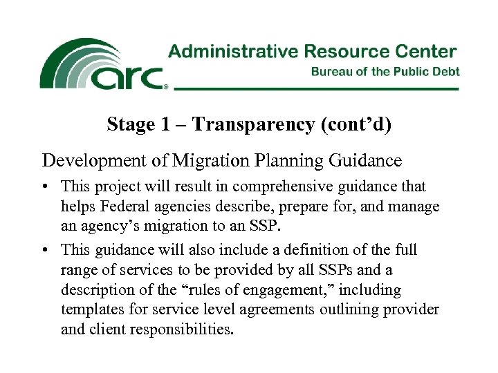 Stage 1 – Transparency (cont’d) Development of Migration Planning Guidance • This project will