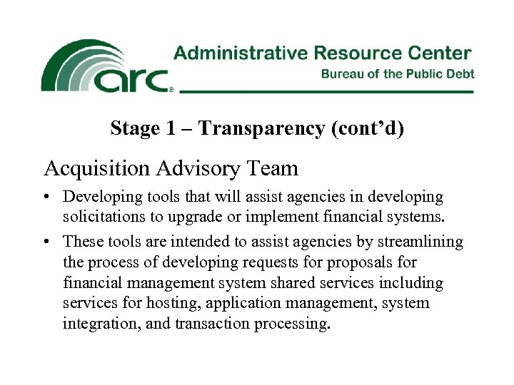 Stage 1 – Transparency (cont’d) Acquisition Advisory Team • Developing tools that will assist