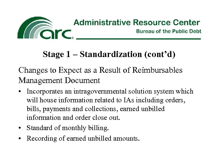 Stage 1 – Standardization (cont’d) Changes to Expect as a Result of Reimbursables Management