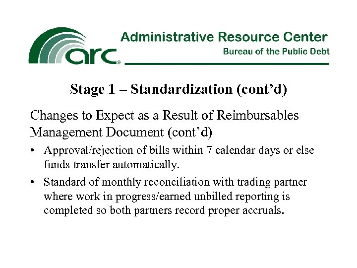 Stage 1 – Standardization (cont’d) Changes to Expect as a Result of Reimbursables Management