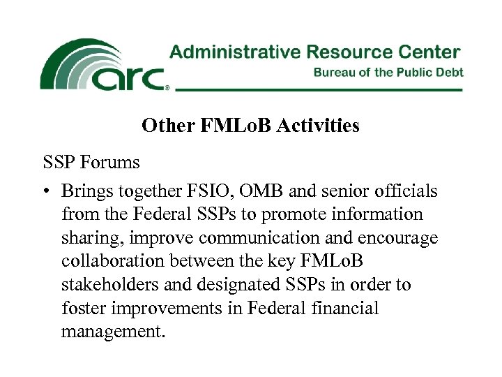 Other FMLo. B Activities SSP Forums • Brings together FSIO, OMB and senior officials