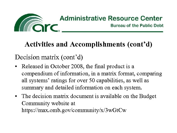 Activities and Accomplishments (cont’d) Decision matrix (cont’d) • Released in October 2008, the final