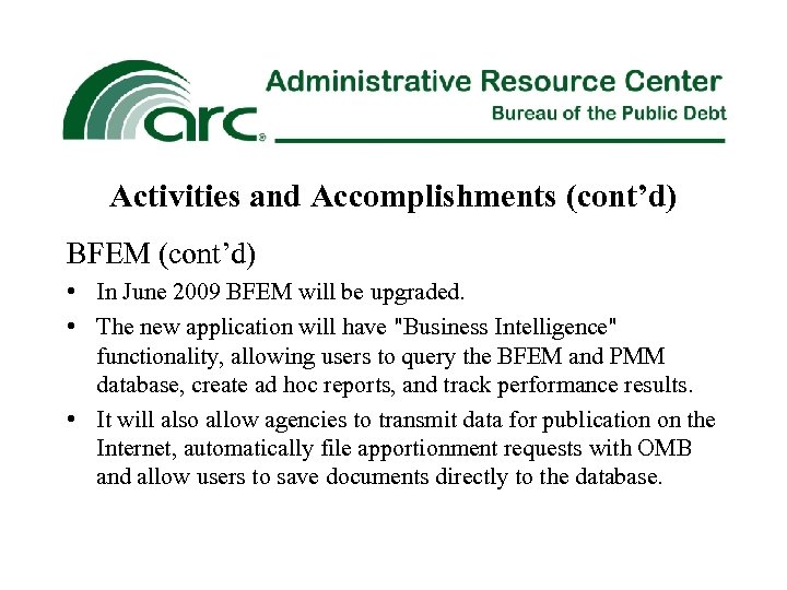 Activities and Accomplishments (cont’d) BFEM (cont’d) • In June 2009 BFEM will be upgraded.