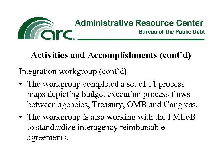 Activities and Accomplishments (cont’d) Integration workgroup (cont’d) • The workgroup completed a set of