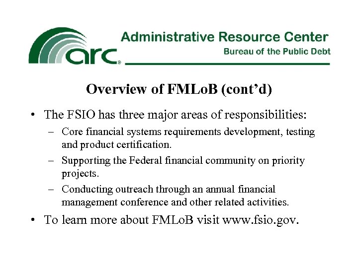 Overview of FMLo. B (cont’d) • The FSIO has three major areas of responsibilities: