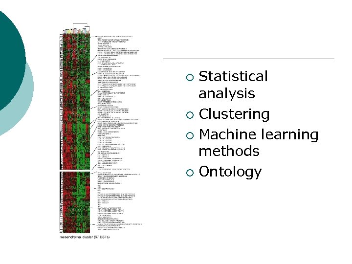 Statistical analysis ¡ Clustering ¡ Machine learning methods ¡ Ontology ¡ 