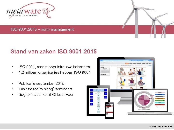 ISO 9001: 2015 – risico management Stand van zaken ISO 9001: 2015 • •