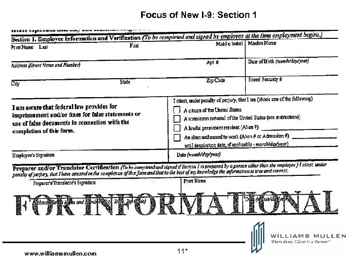 Focus of New I-9: Section 1 www. williamsmullen. com 11* 