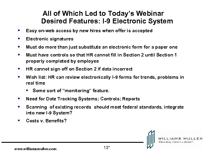 All of Which Led to Today’s Webinar Desired Features: I-9 Electronic System § Easy