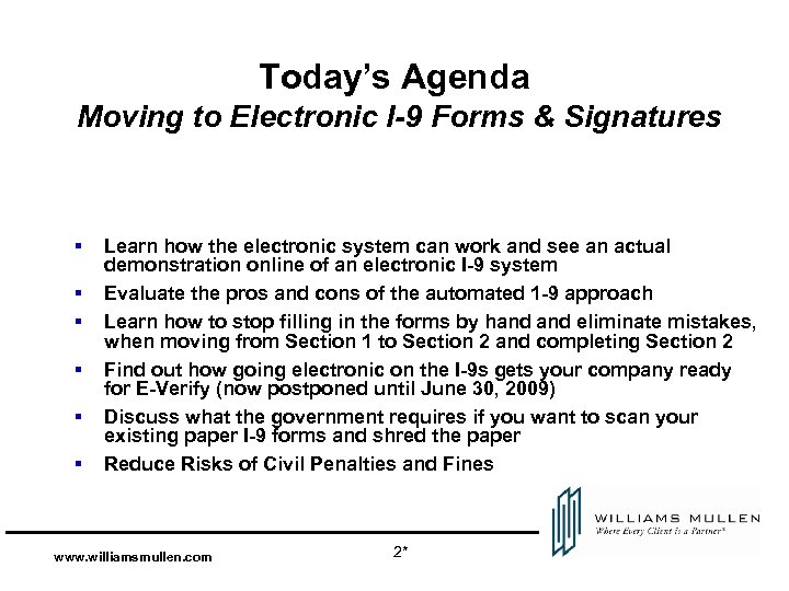 Today’s Agenda Moving to Electronic I-9 Forms & Signatures § § § Learn how