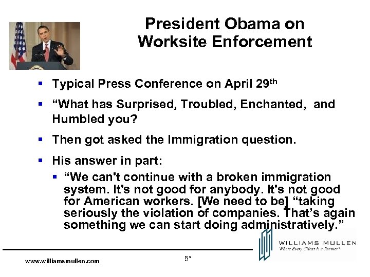 President Obama on Worksite Enforcement § Typical Press Conference on April 29 th §