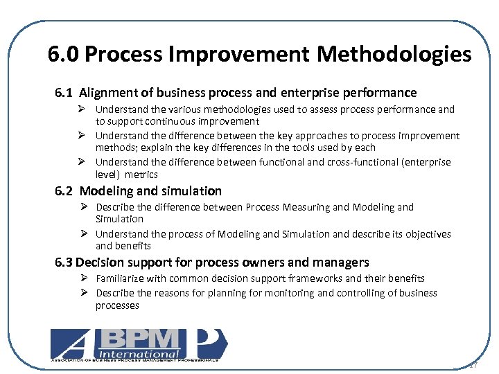 6. 0 Process Improvement Methodologies 6. 1 Alignment of business process and enterprise performance