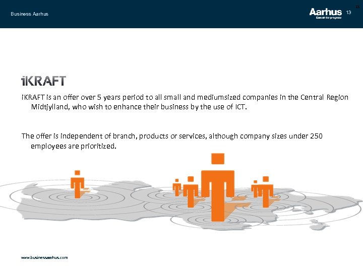 13 Business Aarhus 13 i. KRAFT is an offer over 5 years period to