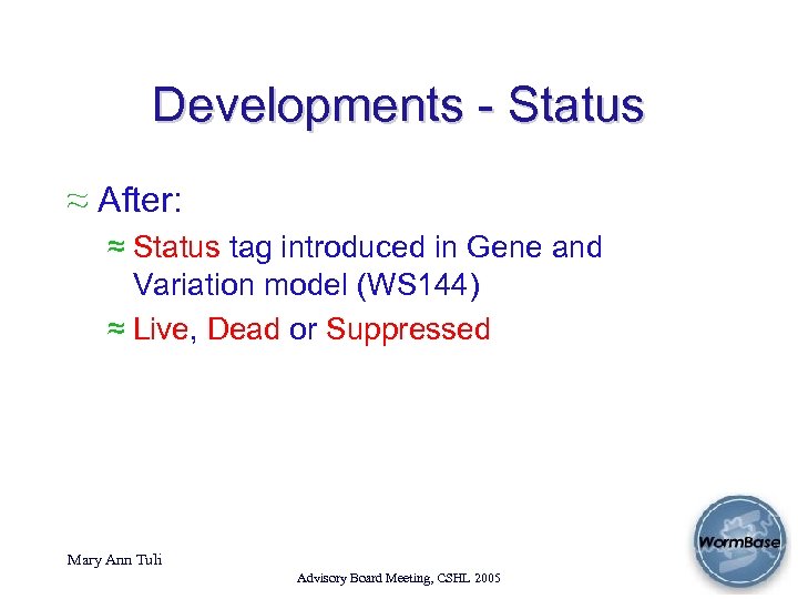 Developments - Status ≈ After: ≈ Status tag introduced in Gene and Variation model
