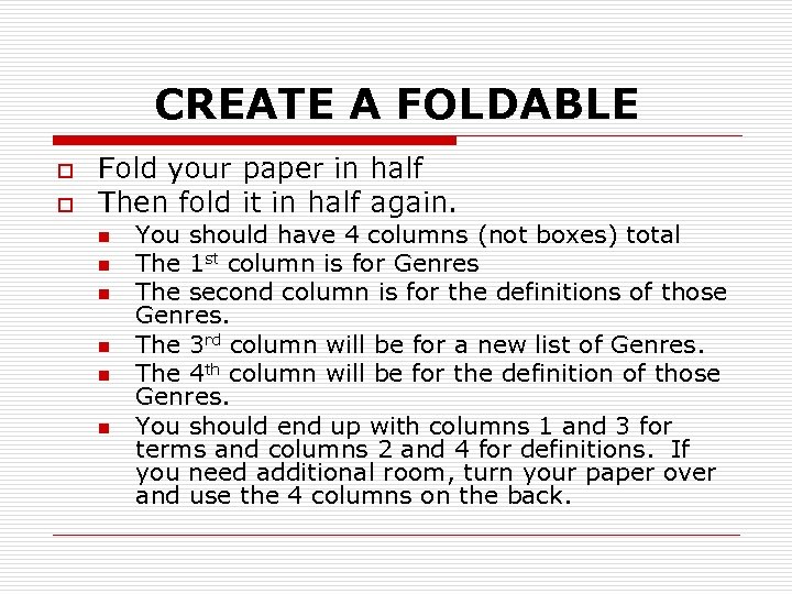 CREATE A FOLDABLE o o Fold your paper in half Then fold it in