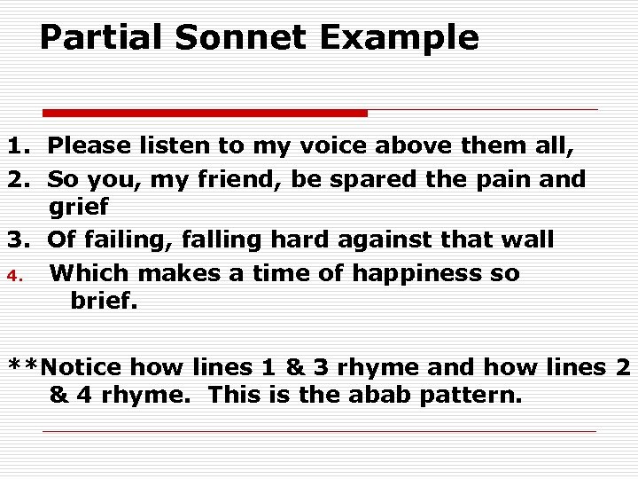 Partial Sonnet Example 1. Please listen to my voice above them all, 2. So