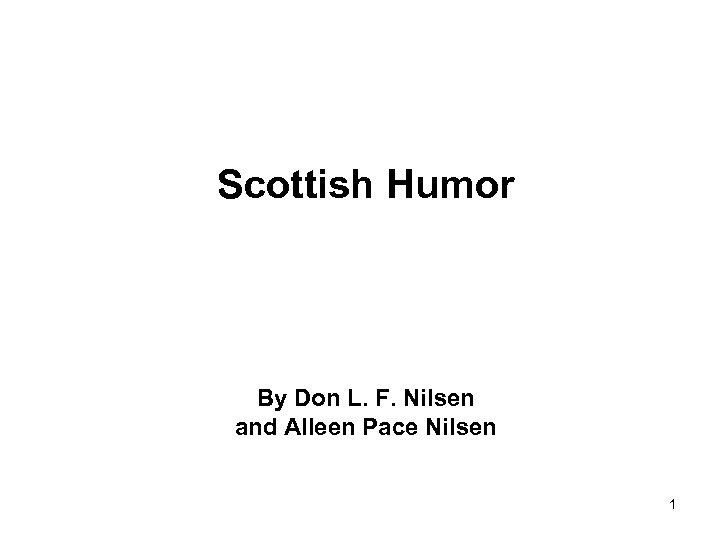 Scottish Humor By Don L. F. Nilsen and Alleen Pace Nilsen 1 