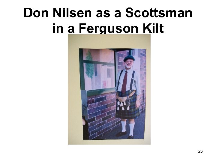 Don Nilsen as a Scottsman in a Ferguson Kilt 25 