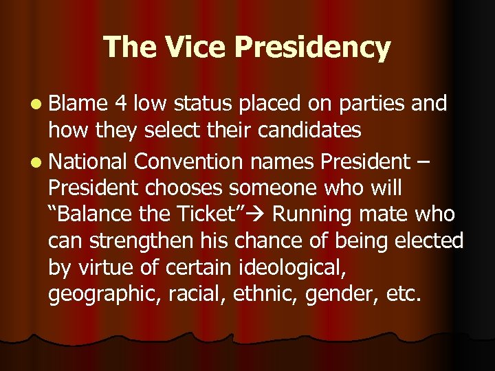 The Vice Presidency l Blame 4 low status placed on parties and how they