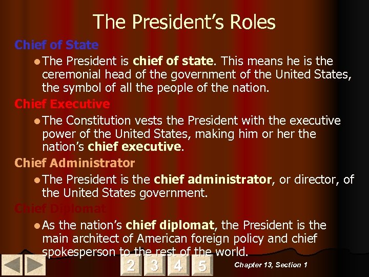 The President’s Roles Chief of State l The President is chief of state. This