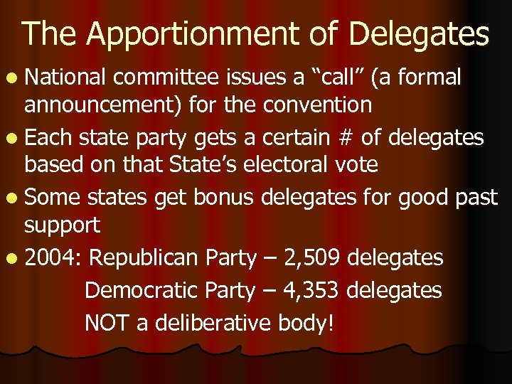 The Apportionment of Delegates l National committee issues a “call” (a formal announcement) for