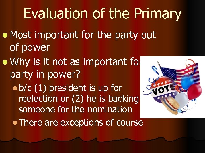 Evaluation of the Primary l Most important for the party out of power l