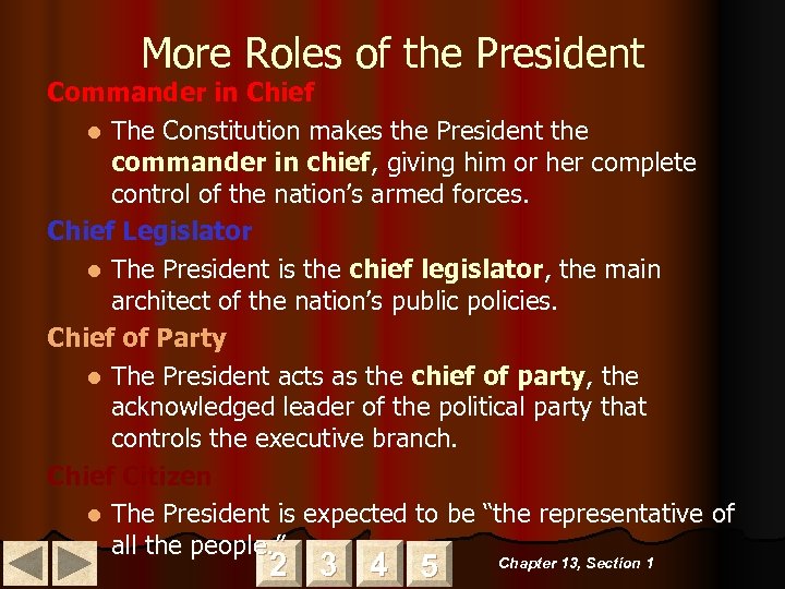 More Roles of the President Commander in Chief l The Constitution makes the President