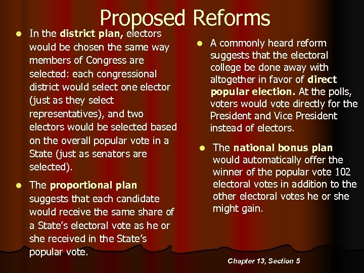 l l Proposed Reforms In the district plan, electors would be chosen the same