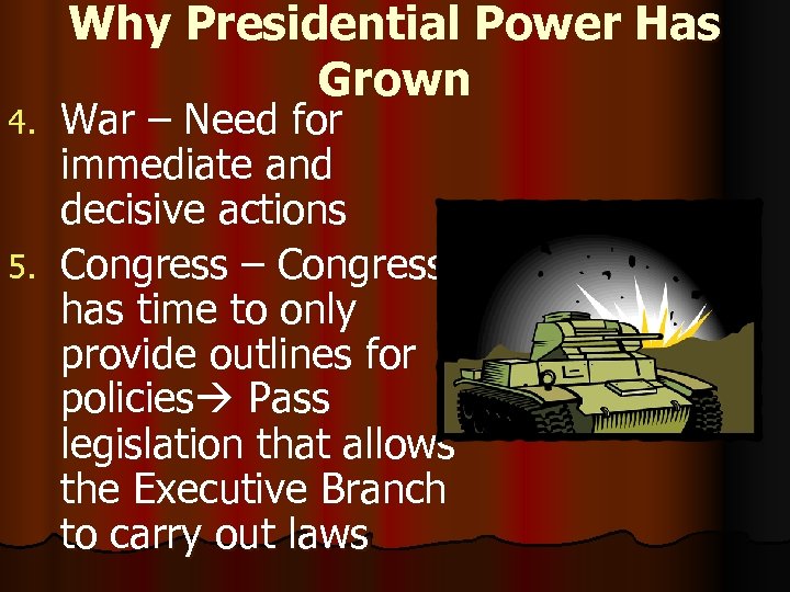 Why Presidential Power Has Grown War – Need for immediate and decisive actions 5.