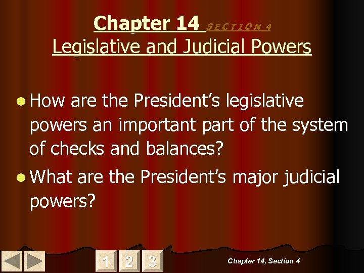 Chapter 14 S E C T I O N 4 Legislative and Judicial Powers