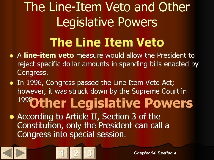 The Line-Item Veto and Other Legislative Powers The Line Item Veto A line-item veto