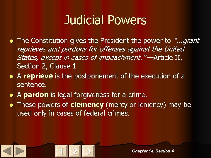 Judicial Powers l l The Constitution gives the President the power to “. .