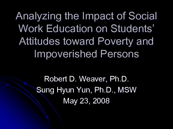 Analyzing the Impact of Social Work Education on Students’ Attitudes toward Poverty and Impoverished