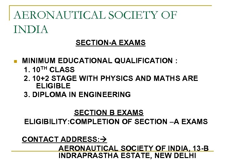 AERONAUTICAL SOCIETY OF INDIA SECTION-A EXAMS MINIMUM EDUCATIONAL QUALIFICATION : 1. 10 TH CLASS