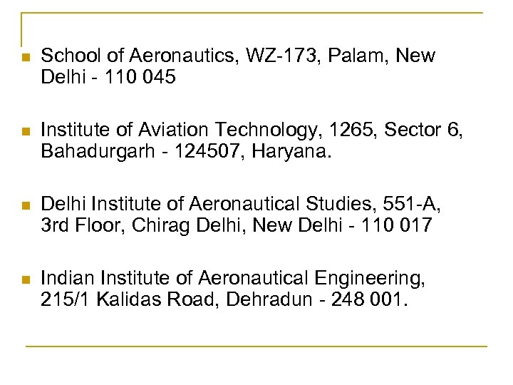 n School of Aeronautics, WZ-173, Palam, New Delhi - 110 045 n Institute of