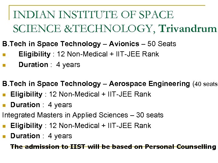 INDIAN INSTITUTE OF SPACE SCIENCE &TECHNOLOGY, Trivandrum B. Tech in Space Technology – Avionics