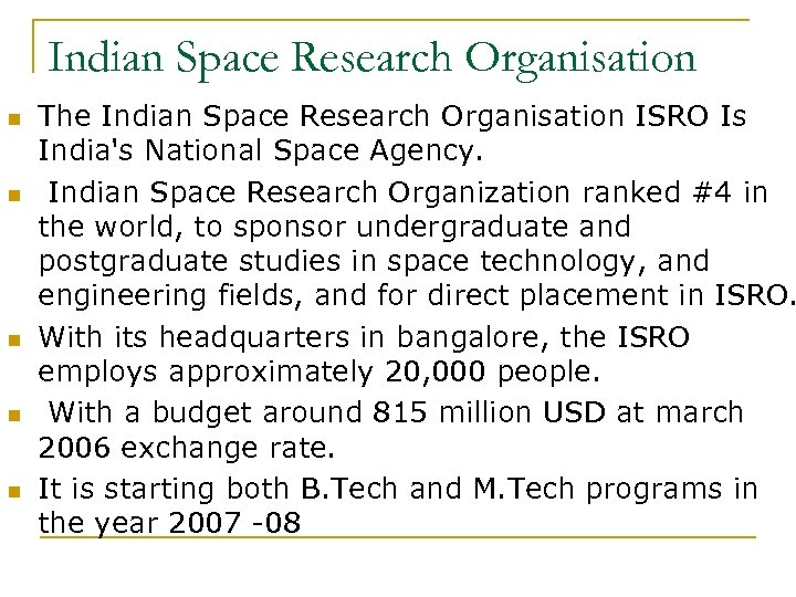 Indian Space Research Organisation n n The Indian Space Research Organisation ISRO Is India's