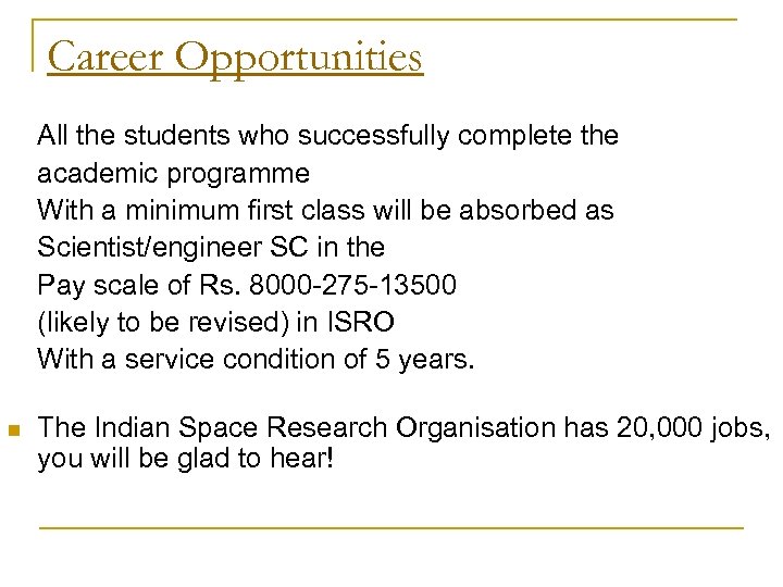 Career Opportunities All the students who successfully complete the academic programme With a minimum