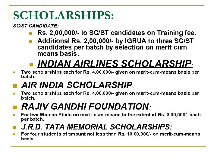 SCHOLARSHIPS: SC/ST CANDIDATE: n Rs. 2, 000/- to SC/ST candidates on Training fee. Additional