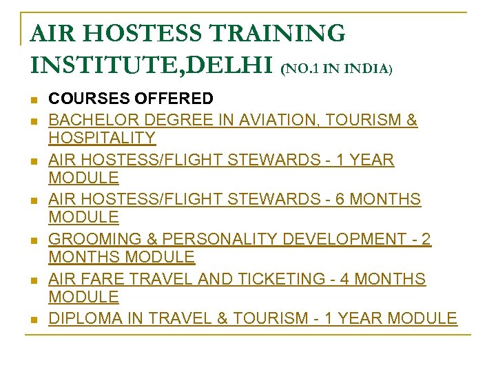 AIR HOSTESS TRAINING INSTITUTE, DELHI (NO. 1 IN INDIA) n n n n COURSES