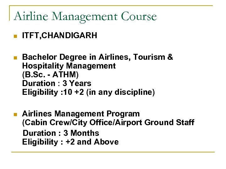 Airline Management Course n ITFT, CHANDIGARH n Bachelor Degree in Airlines, Tourism & Hospitality