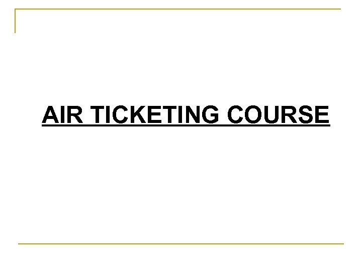  AIR TICKETING COURSE 