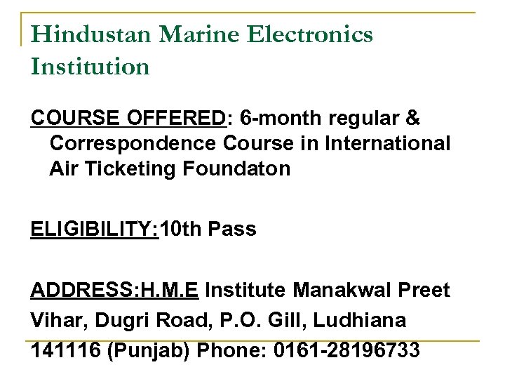Hindustan Marine Electronics Institution COURSE OFFERED: 6 -month regular & Correspondence Course in International