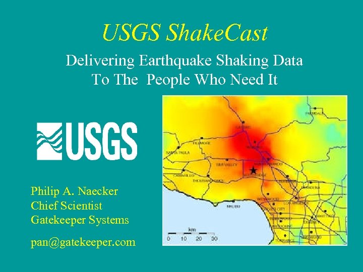 USGS Shake. Cast Delivering Earthquake Shaking Data To The People Who Need It Philip