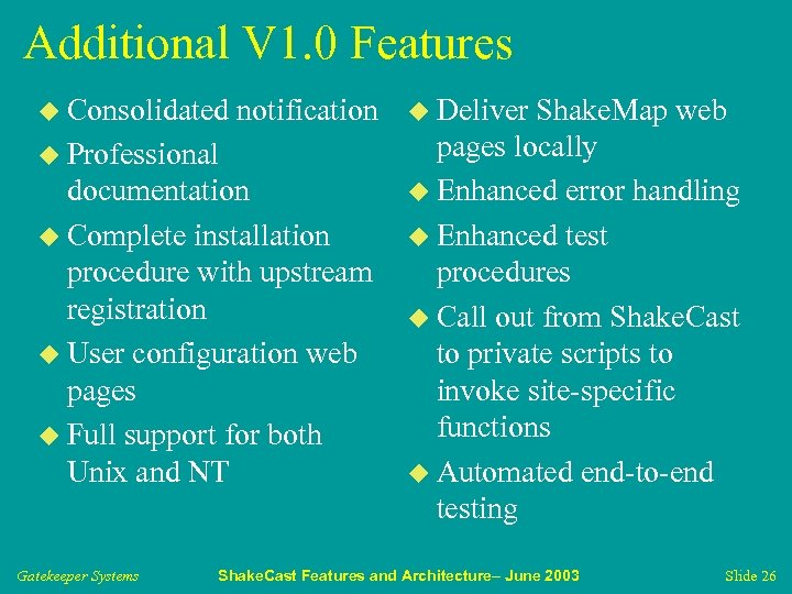 Additional V 1. 0 Features u Consolidated notification u Professional documentation u Complete installation