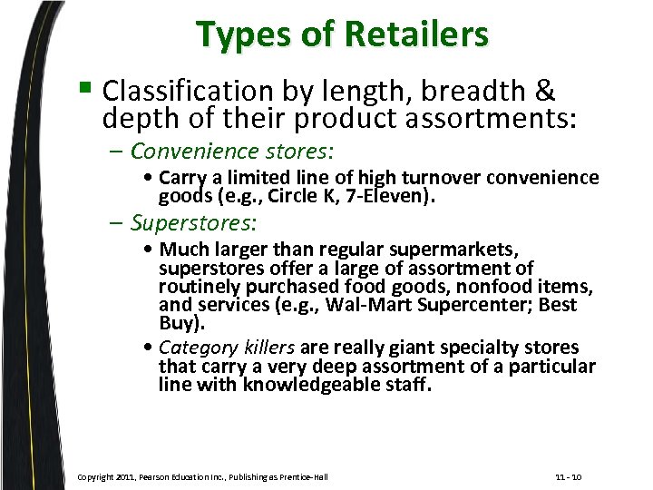 Types of Retailers § Classification by length, breadth & depth of their product assortments: