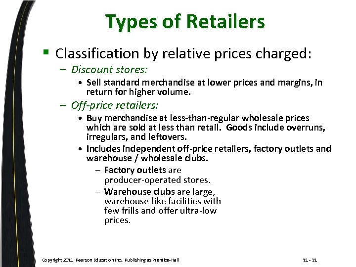 Types of Retailers § Classification by relative prices charged: – Discount stores: • Sell