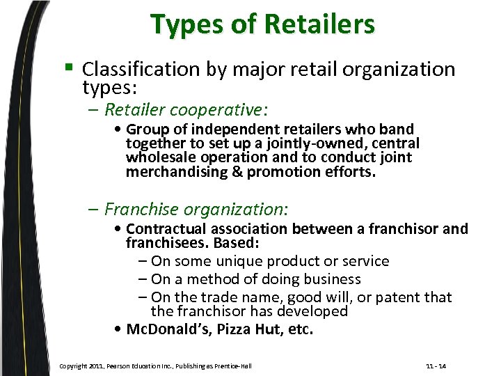 Types of Retailers § Classification by major retail organization types: – Retailer cooperative: •
