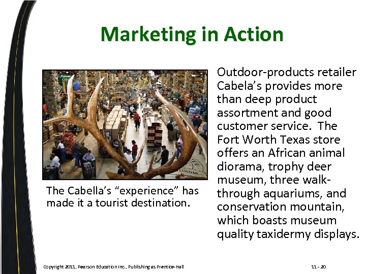 Marketing in Action , The Cabella’s “experience” has made it a tourist destination. Copyright